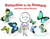 Butterflies in my Stomach and Other School Hazards