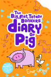 Pig 4: The Big, Fat, Totally Bonkers Diary of Pig