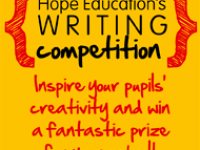 Hope Education’s Writing Competition Inspire your pupils’ creativity and win fantastic prizes!